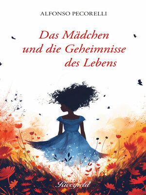 cover image of Das Mädchen und die Geheimnisse des Lebens